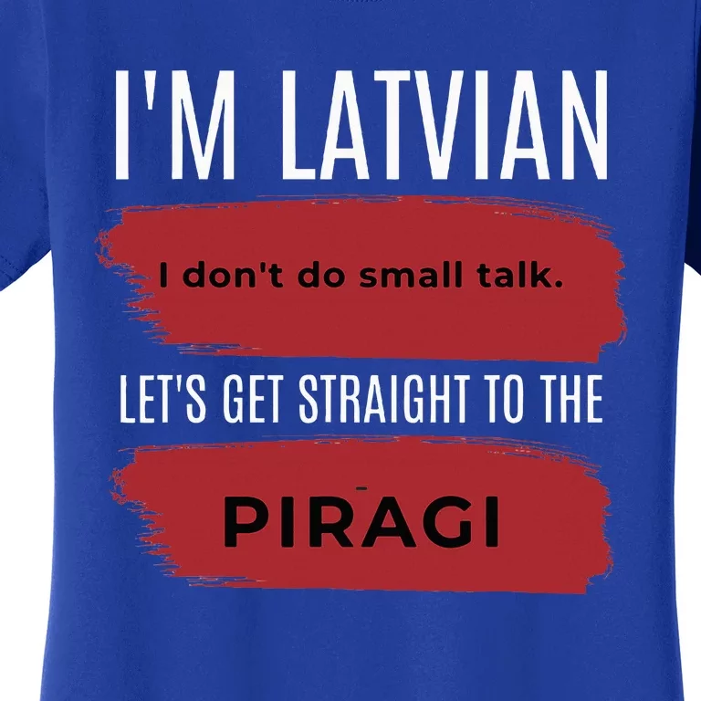 Latvian Pride Latvia Souvenir Piragi Latvian Favorite Food Women's T-Shirt