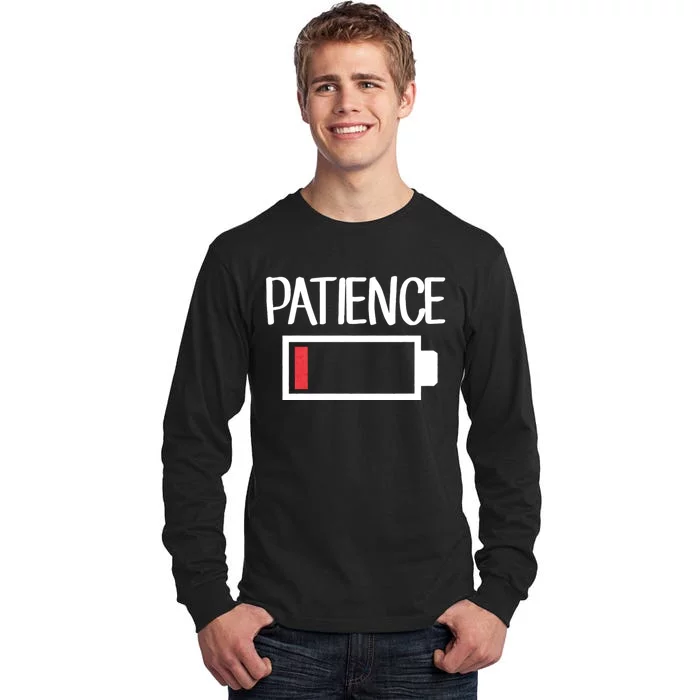 Low Patience Low Battery Patience Tall Long Sleeve T-Shirt