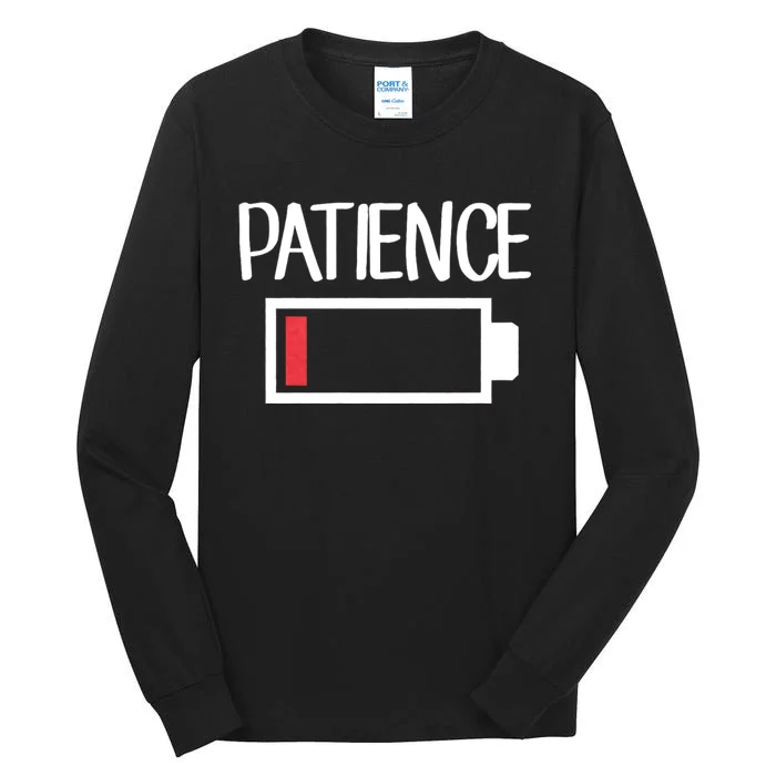 Low Patience Low Battery Patience Tall Long Sleeve T-Shirt