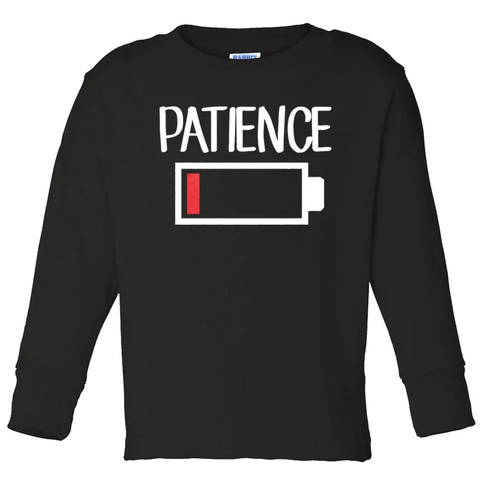 Low Patience Low Battery Patience Toddler Long Sleeve Shirt