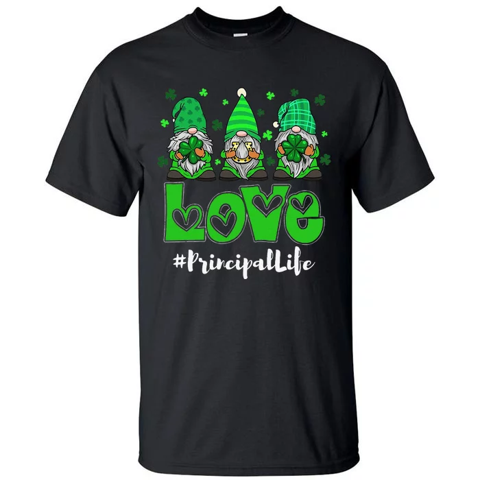 Love Principal Life Gnome Shamrock Saint Patrick's Day Tall T-Shirt