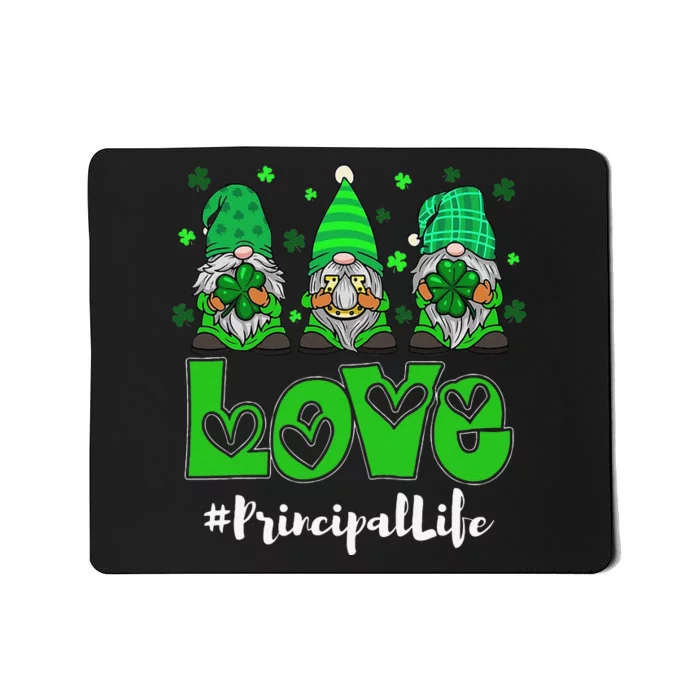 Love Principal Life Gnome Shamrock Saint Patrick's Day Mousepad