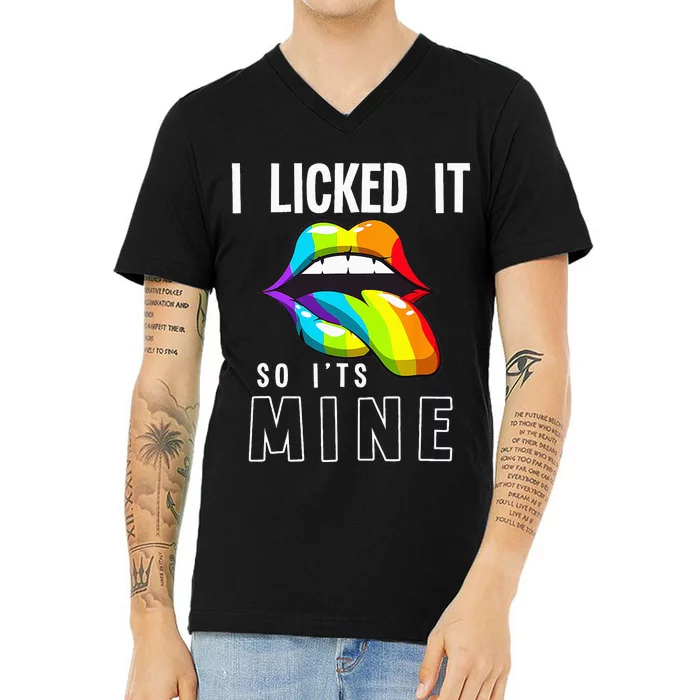 LGBT Pride LGBTQ I Licked It So Its Mine Sexy Rainbow Lips V-Neck T-Shirt