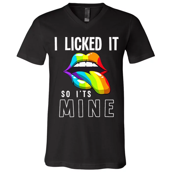 LGBT Pride LGBTQ I Licked It So Its Mine Sexy Rainbow Lips V-Neck T-Shirt