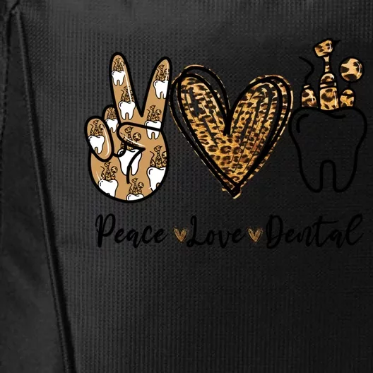 Leopard Peace Love Dental Squad Appreciation Dental Life Funny Gift City Backpack