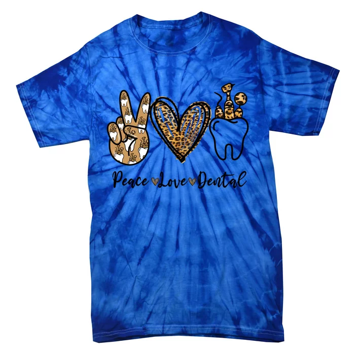 Leopard Peace Love Dental Squad Appreciation Dental Life Funny Gift Tie-Dye T-Shirt