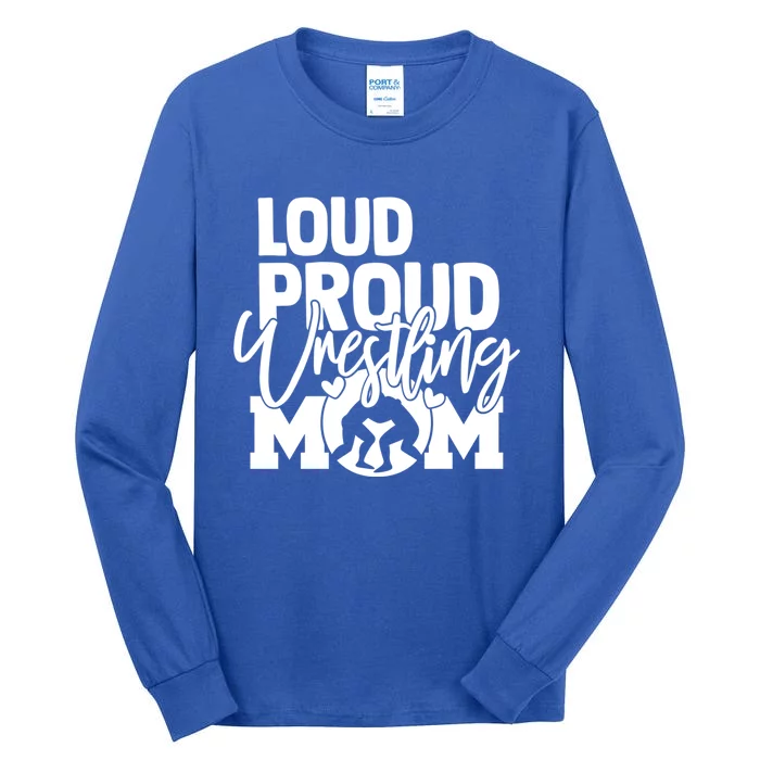 Loud Proud Mom Wrestling Mother Great Gift Tall Long Sleeve T-Shirt