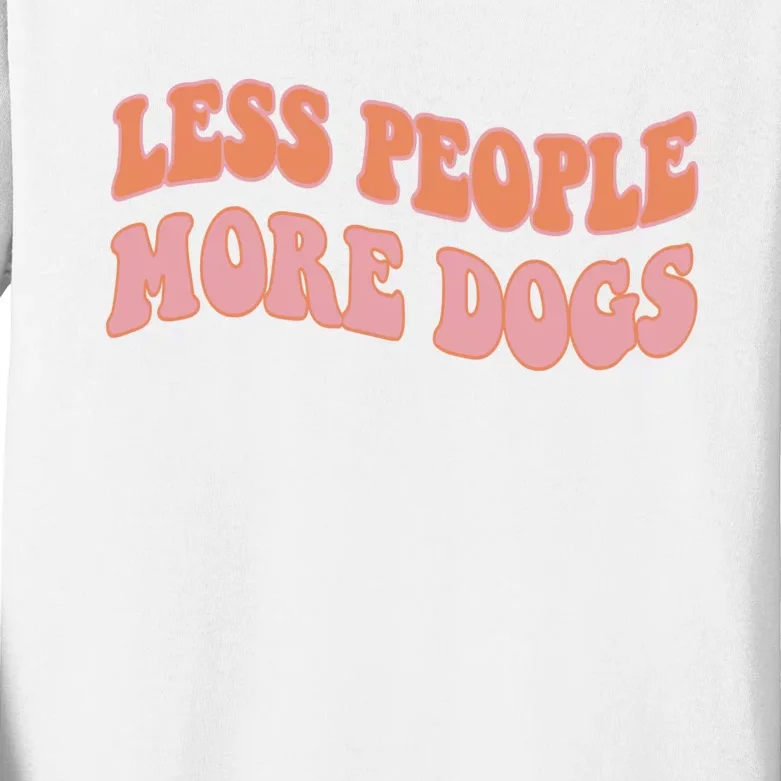 Less People More Dogs Funny Humorous Dog Lovers Kids Long Sleeve Shirt