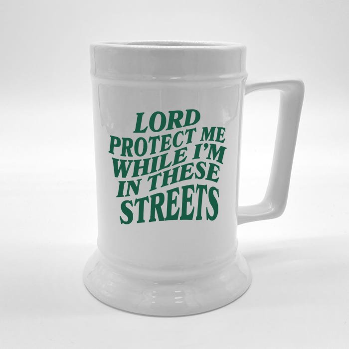 Lord Protect Me While I'm In These Streets Front & Back Beer Stein