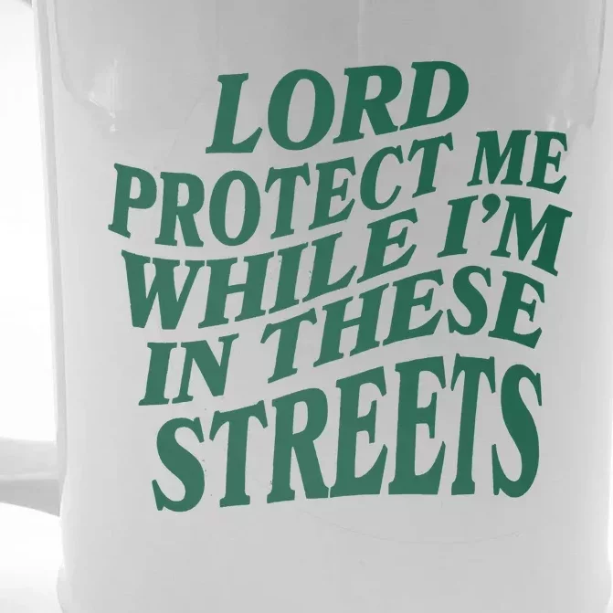 Lord Protect Me While I'm In These Streets Front & Back Beer Stein