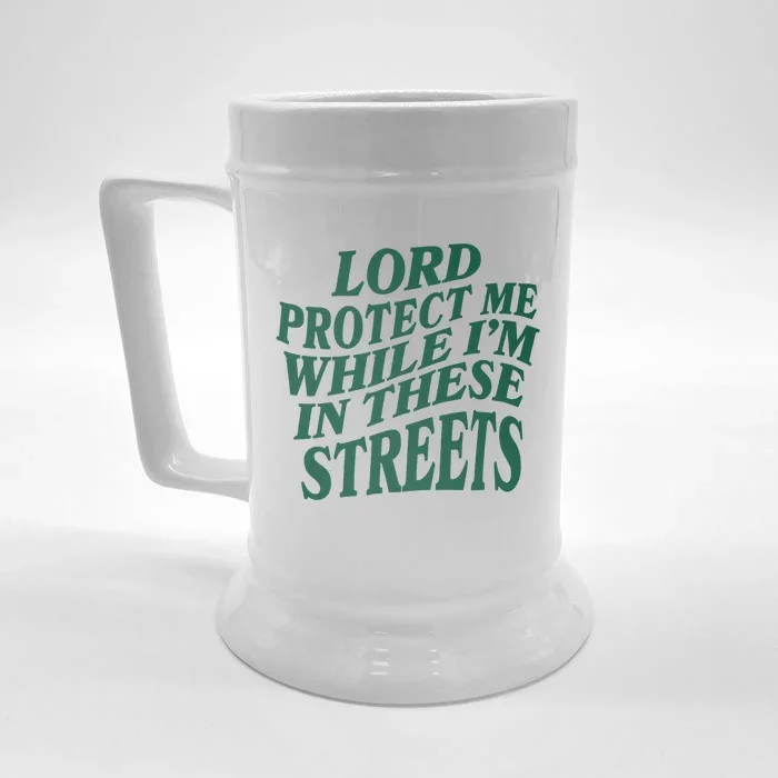 Lord Protect Me While I'm In These Streets Front & Back Beer Stein