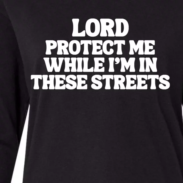 Lord Protect Me While I'm In These Streets Womens Cotton Relaxed Long Sleeve T-Shirt