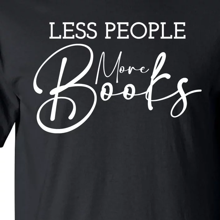 Less People More Books Tall T-Shirt