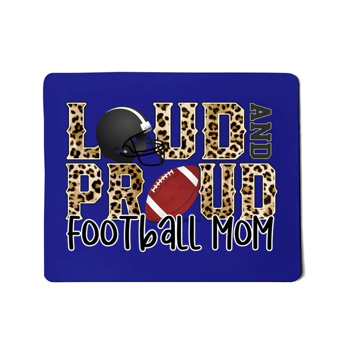 Loud Proud Moms Football Leopard Print Cheetah Pattern Meaningful Gift Mousepad