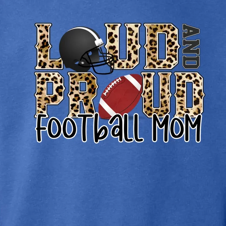 Loud Proud Moms Football Leopard Print Cheetah Pattern Meaningful Gift Toddler Hoodie