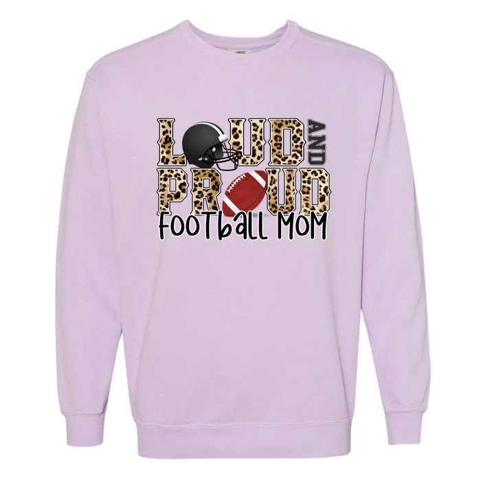 Loud Proud Moms Football Leopard Print Cheetah Pattern Meaningful Gift Garment-Dyed Sweatshirt