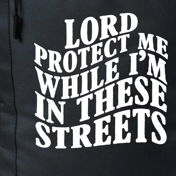 Lord Protect Me While I'm In These Streets Funny Daily Commute Backpack