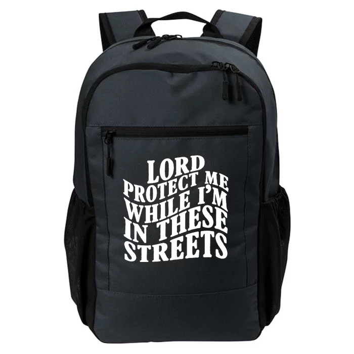 Lord Protect Me While I'm In These Streets Funny Daily Commute Backpack