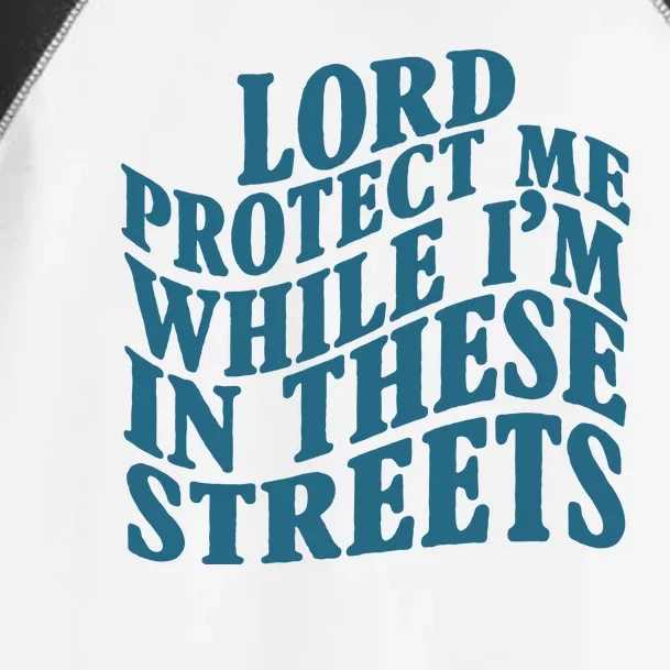 Lord Protect Me While I'm In These Streets Funny Toddler Fine Jersey T-Shirt