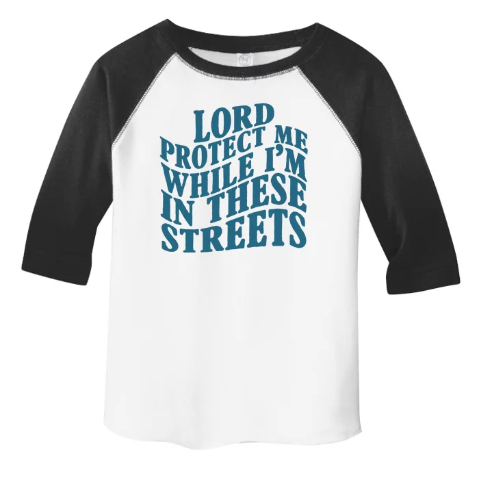 Lord Protect Me While I'm In These Streets Funny Toddler Fine Jersey T-Shirt