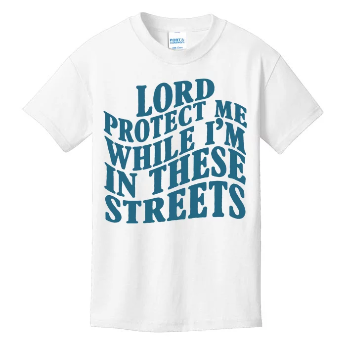 Lord Protect Me While I'm In These Streets Funny Kids T-Shirt