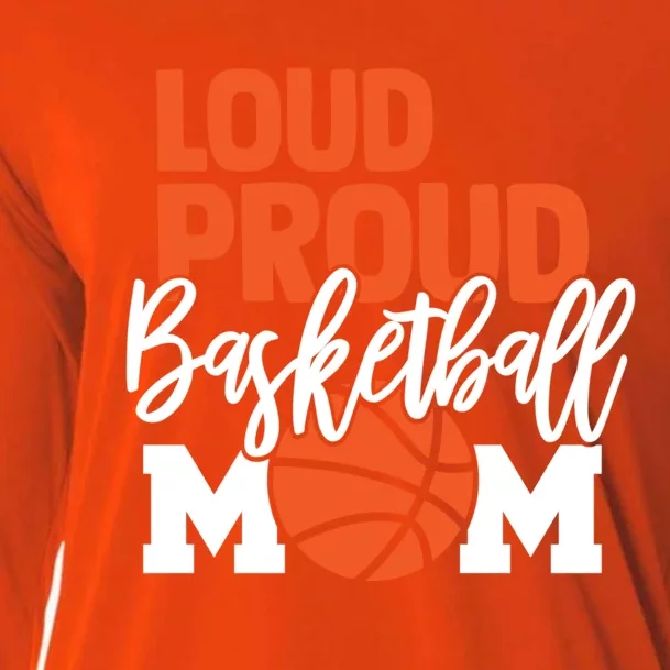 Loud Proud Mom Basketball Mother Gift Cooling Performance Long Sleeve Crew