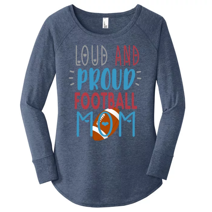 Loud Proud Mom Football Gift Women's Perfect Tri Tunic Long Sleeve Shirt