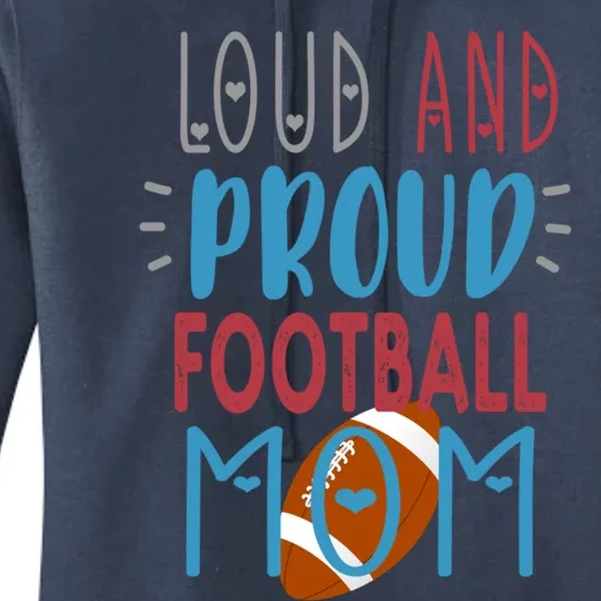 Loud Proud Mom Football Gift Women's Pullover Hoodie