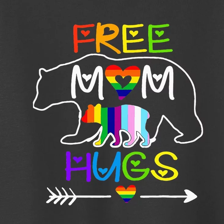 Lgbtq Pride Mama Bear Free Mom Hugs Pride Toddler T-Shirt