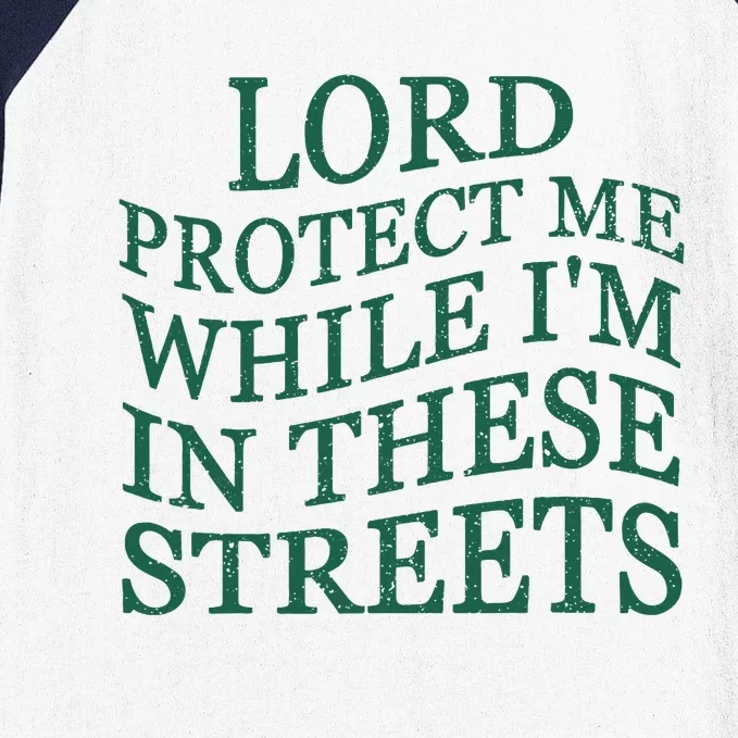 Lord Protect Me While IM In These Streets Baseball Sleeve Shirt