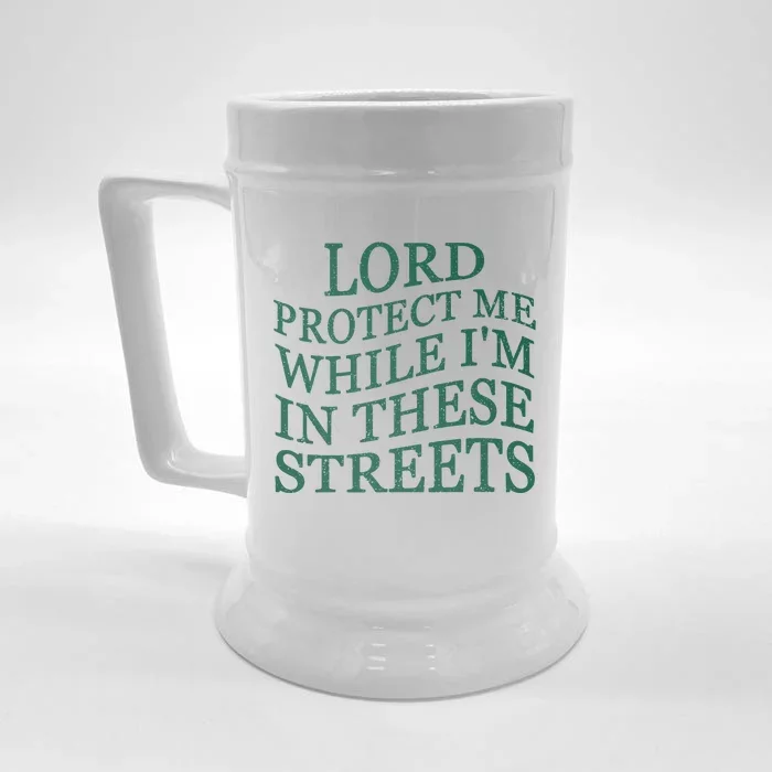 Lord Protect Me While IM In These Streets Front & Back Beer Stein