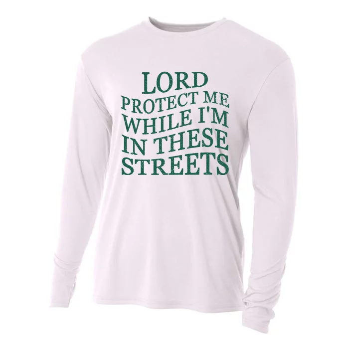 Lord Protect Me While IM In These Streets Cooling Performance Long Sleeve Crew