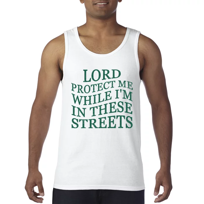 Lord Protect Me While IM In These Streets Tank Top