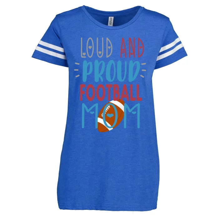 Loud Proud Mom Football Gift Enza Ladies Jersey Football T-Shirt