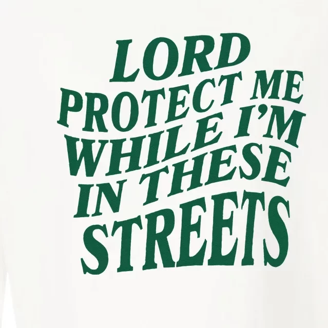 Lord Protect Me While Im In These Streets Cropped Pullover Crew