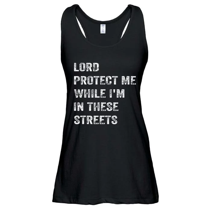 Lord Protect Me While IM In These Streets Ladies Essential Flowy Tank