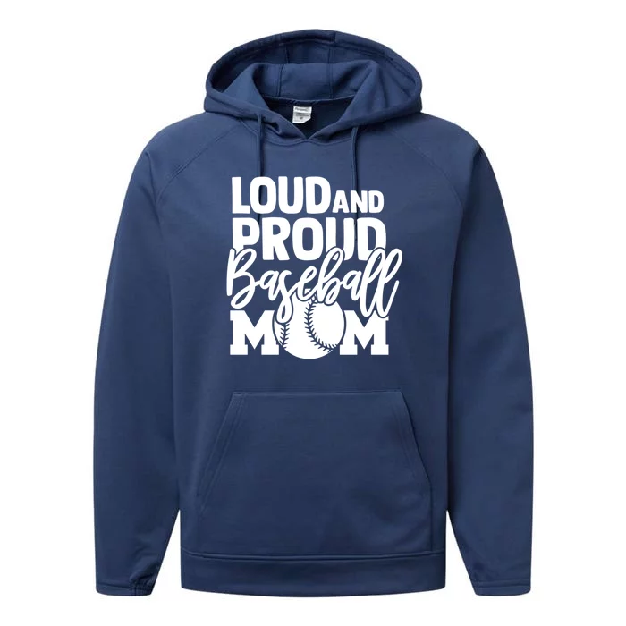 Loud Proud Mom Baseball Mother Gift Performance Fleece Hoodie