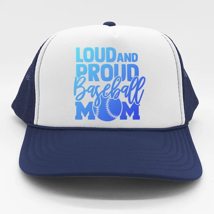 Loud Proud Mom Baseball Mother Cool Gift Trucker Hat