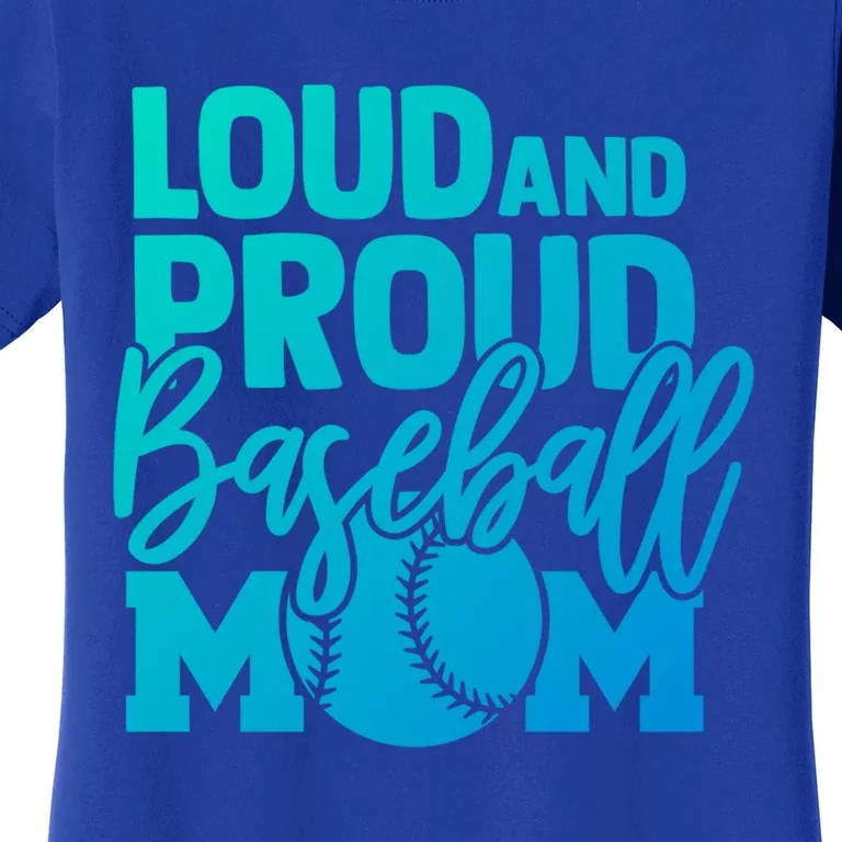 Loud Proud Mom Baseball Mother Cool Gift Women's T-Shirt