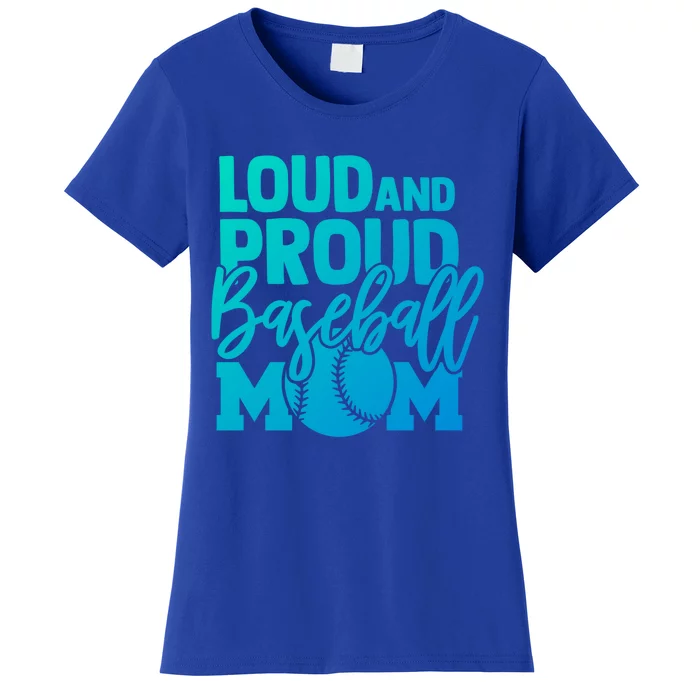 Loud Proud Mom Baseball Mother Cool Gift Women's T-Shirt