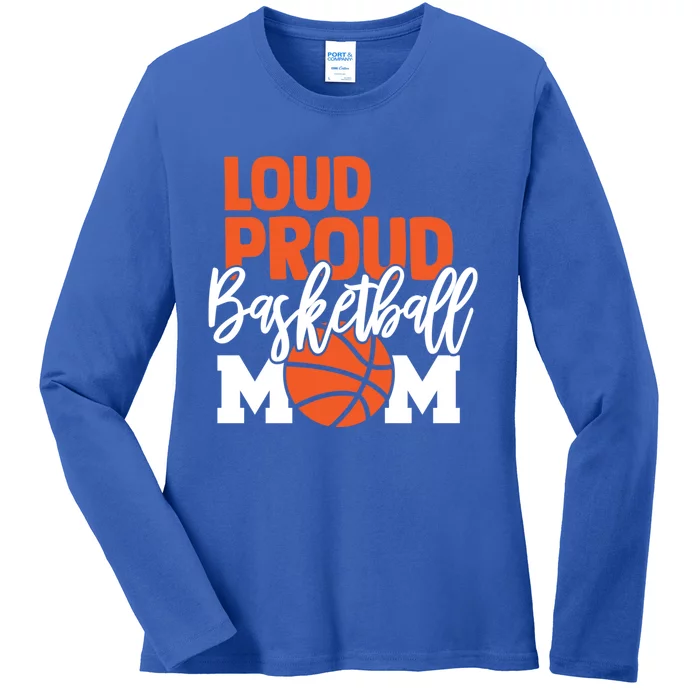 Loud Proud Mom Basketball Mother Gift Ladies Long Sleeve Shirt