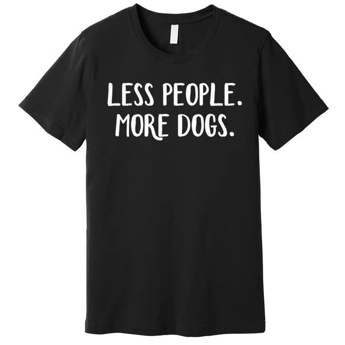 Less People More Dogs Premium T-Shirt