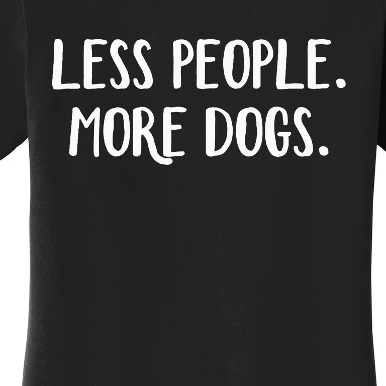 Less People More Dogs Women's T-Shirt