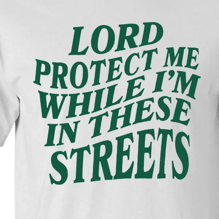 Lord Protect Me While Im In These Streets Tall T-Shirt