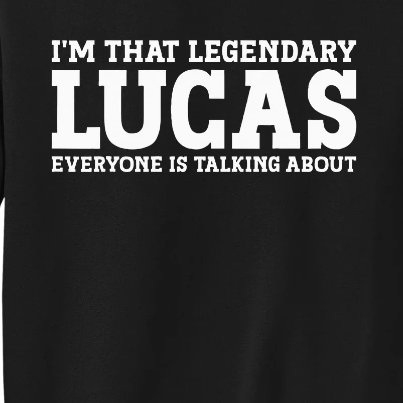 Lucas Personal Name Funny Lucas Tall Sweatshirt