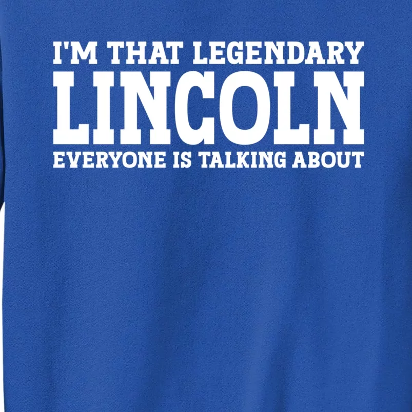 Lincoln Personal Name Funny Lincoln Gift Tall Sweatshirt