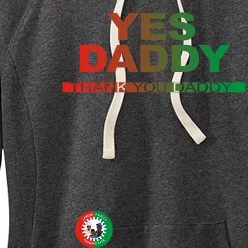 Labour Party Nigeria Yes Daddy Thank You Daddy Women's Fleece Hoodie