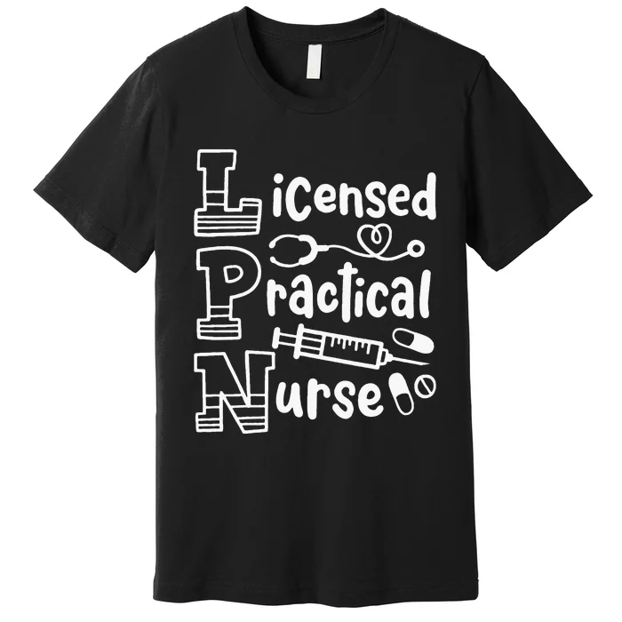 Lpn Practical Nurse Lpn Premium T-Shirt