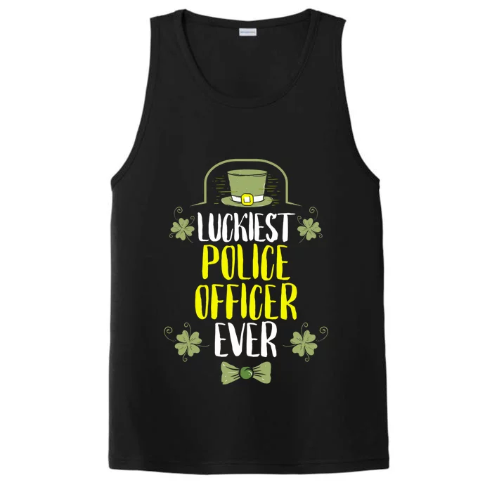 Luckiest Police Officer Ever St Patricks Day Police Officers Cool Gift Performance Tank