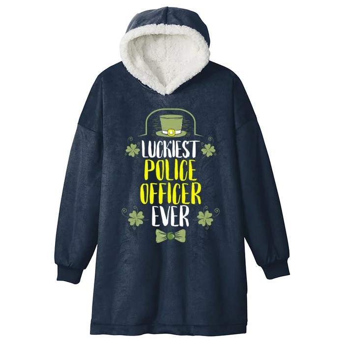 Luckiest Police Officer Ever St Patricks Day Police Officers Cool Gift Hooded Wearable Blanket